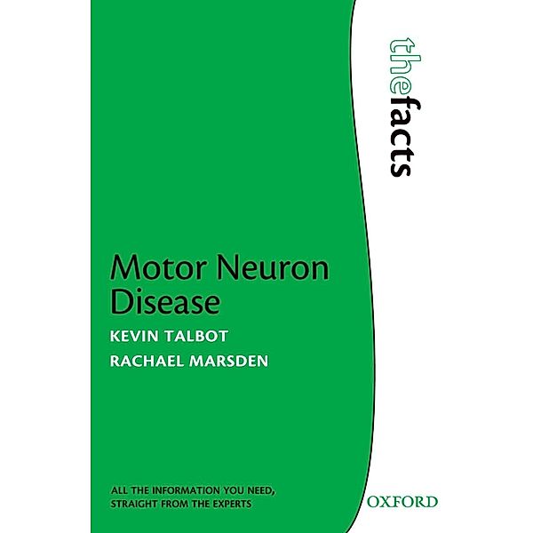 Motor Neuron Disease / The Facts, Kevin Talbot, Rachael Marsden