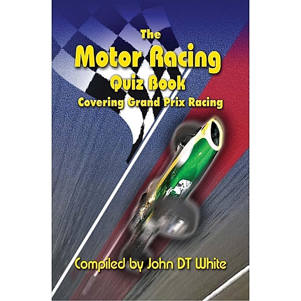 Motor Racing Quiz Book / Andrews UK, John Dt White