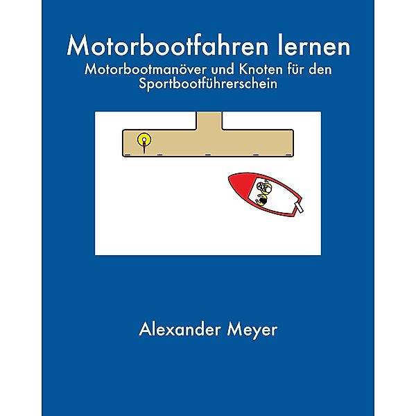 Motorbootfahren lernen, Alexander Meyer