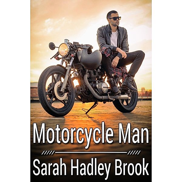 Motorcycle Man, Sarah Hadley Brook