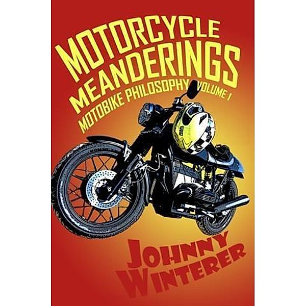 Motorcycle Meanderings, Johnny Winterer
