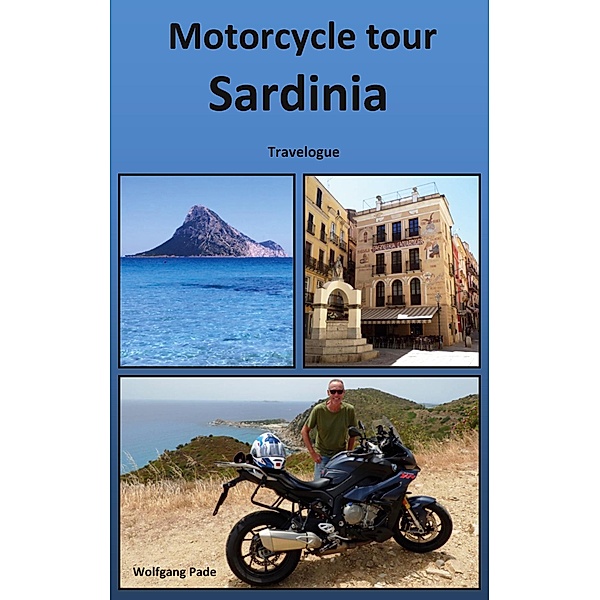Motorcycle tour Sardinia, Wolfgang Pade
