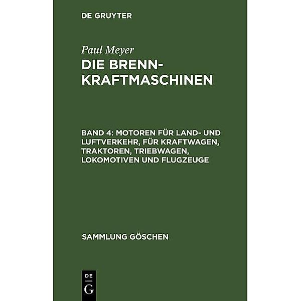 Motoren für Land- und Luftverkehr, für Kraftwagen, Traktoren, Triebwagen, Lokomotiven und Flugzeuge / Sammlung Göschen Bd.1129, Paul Meyer