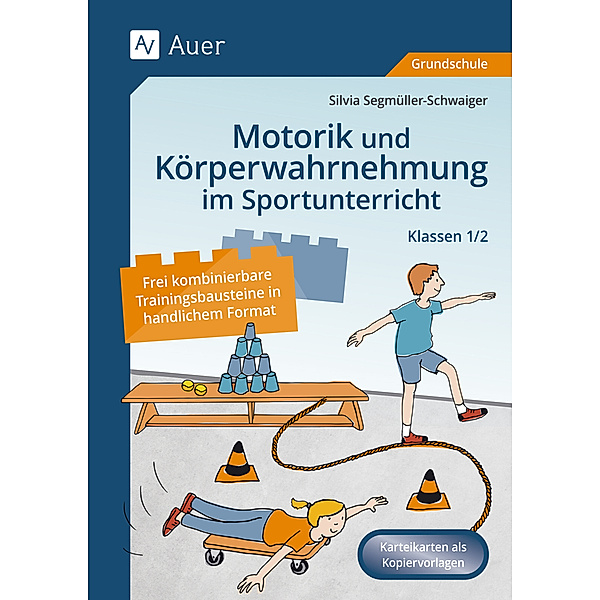 Motorik und Körperwahrnehmung im Sportunterricht, Silvia Segmüller-Schwaiger