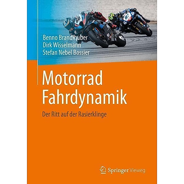 Motorrad Fahrdynamik, Benno Brandlhuber, Dirk Wisselmann, Stefan Nebel Bossier