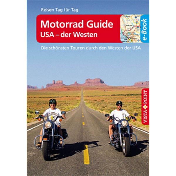 Motorrad Guide USA - der Westen - VISTA POINT Reiseführer Reisen Tag für Tag, Mike Kärcher