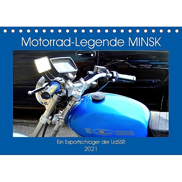 Motorrad-Legende MINSK - Ein Exportschlager der UdSSR (Tischkalender 2021 DIN A5 quer), Henning von Löwis of Menar, Henning von Löwis of Menar