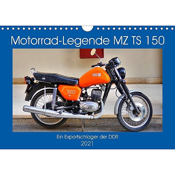 Motorrad-Legende MZ TS 150 - Ein Exportschlager der DDR (Wandkalender 2021 DIN A4 quer), Henning von Löwis of Menar, Henning von Löwis of Menar