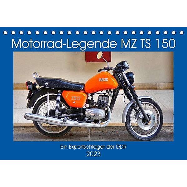 Motorrad-Legende MZ TS 150 - Ein Exportschlager der DDR (Tischkalender 2023 DIN A5 quer), Henning von Löwis of Menar, Henning von Löwis of Menar