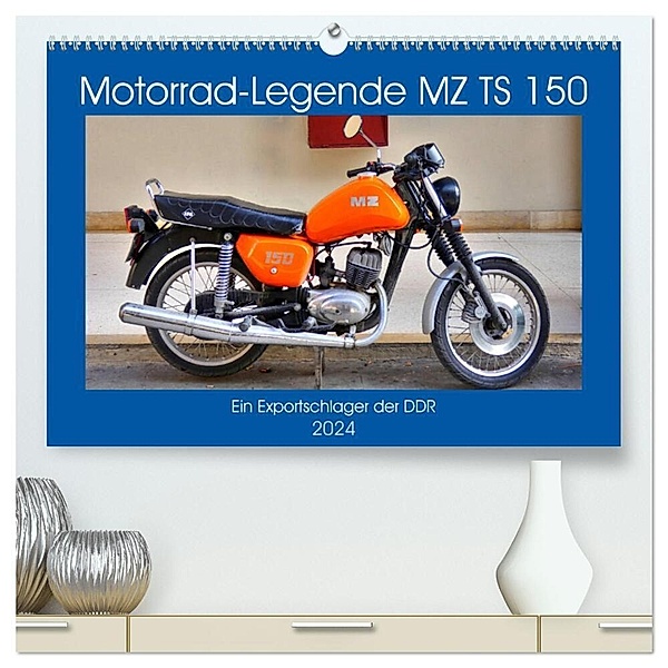 Motorrad-Legende MZ TS 150 - Ein Exportschlager der DDR (hochwertiger Premium Wandkalender 2024 DIN A2 quer), Kunstdruck in Hochglanz, Henning von Löwis of Menar