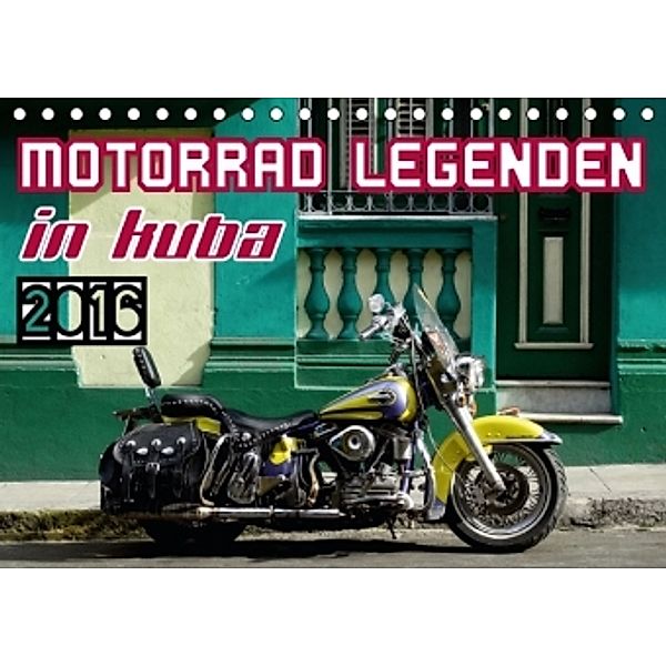 Motorrad Legenden in Kuba (Tischkalender 2016 DIN A5 quer), Henning von Löwis of Menar