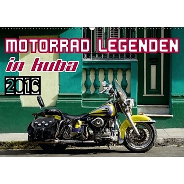 Motorrad Legenden in Kuba (Wandkalender 2016 DIN A2 quer), Henning von Löwis of Menar