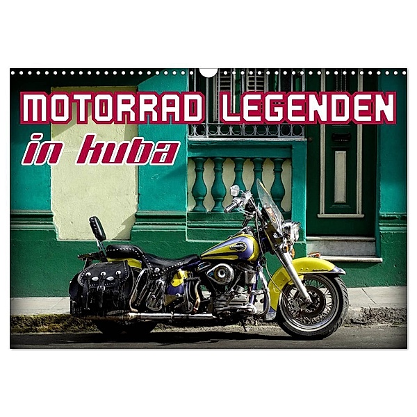Motorrad Legenden in Kuba (Wandkalender 2024 DIN A3 quer), CALVENDO Monatskalender, Henning von Löwis of Menar