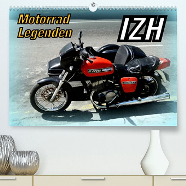 Motorrad-Legenden: IZH (Premium, hochwertiger DIN A2 Wandkalender 2023, Kunstdruck in Hochglanz), Henning von Löwis of Menar, Henning von Löwis of Menar