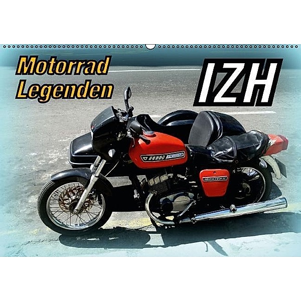 Motorrad-Legenden: IZH (Wandkalender 2017 DIN A2 quer), Henning von Löwis of Menar