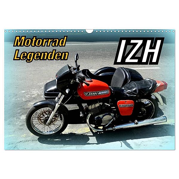 Motorrad-Legenden: IZH (Wandkalender 2025 DIN A3 quer), CALVENDO Monatskalender, Calvendo, Henning von Löwis of Menar