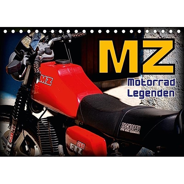 Motorrad-Legenden - MZ (Tischkalender 2017 DIN A5 quer), Henning von Löwis of Menar
