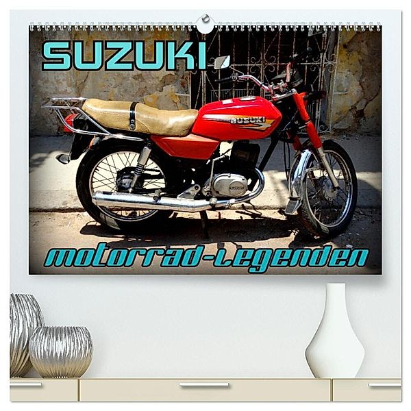 Motorrad-Legenden: SUZUKI (hochwertiger Premium Wandkalender 2024 DIN A2 quer), Kunstdruck in Hochglanz, Henning von Löwis of Menar