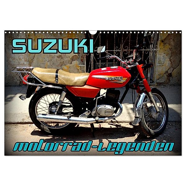 Motorrad-Legenden: SUZUKI (Wandkalender 2024 DIN A3 quer), CALVENDO Monatskalender, Henning von Löwis of Menar