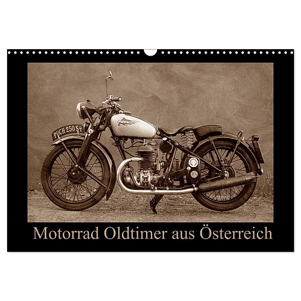 Motorrad Oldtimer aus Österreich (Wandkalender 2024 DIN A3 quer), CALVENDO Monatskalender, Gabi Siebenhühner