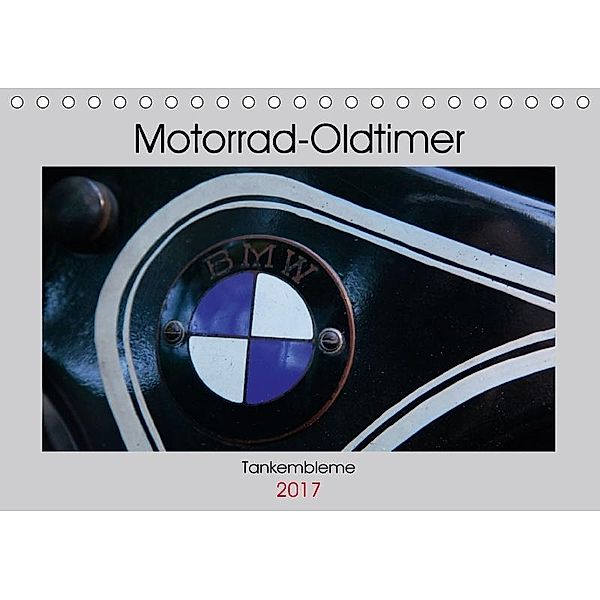 Motorrad Oldtimer - Tankembleme (Tischkalender 2017 DIN A5 quer), N N