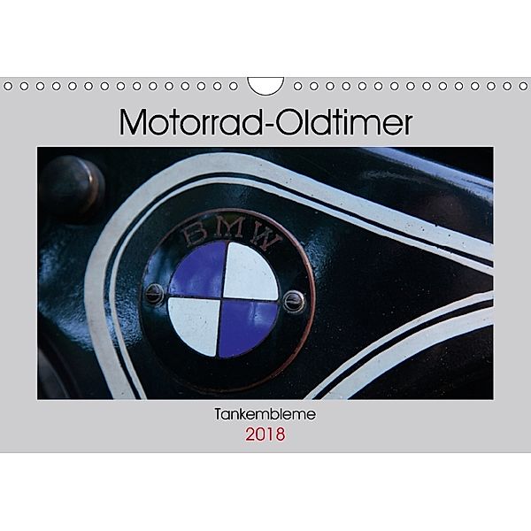 Motorrad Oldtimer - Tankembleme (Wandkalender 2018 DIN A4 quer) Dieser erfolgreiche Kalender wurde dieses Jahr mit gleic, N N