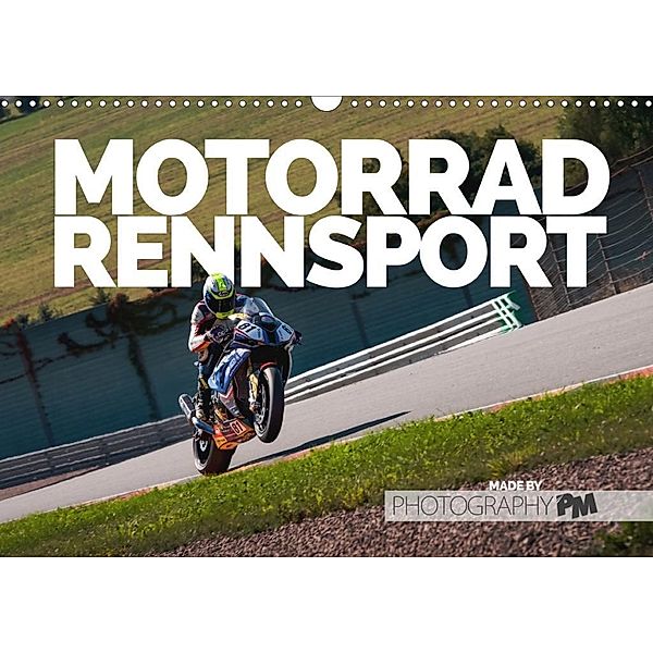 Motorrad Rennsport (Wandkalender 2020 DIN A3 quer), Photography PM