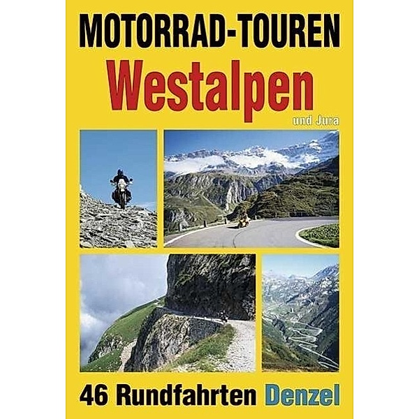 Motorrad-Touren Westalpen und Jura, Harald Denzel