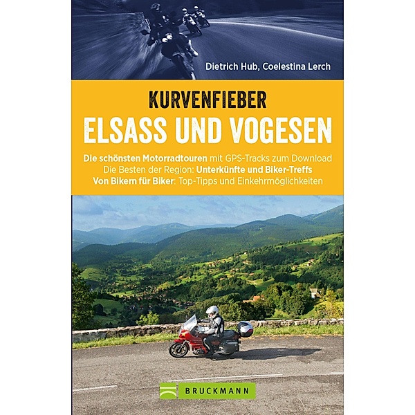Motorradführer im Taschenformat: Bruckmanns Motorradführer Elsass. Touren - Karten - Tipps., Coelestina Lerch, Dietrich Hub