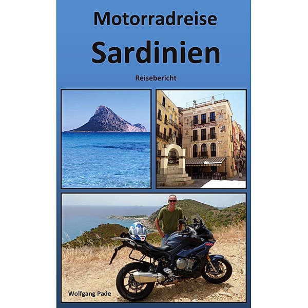 Motorradreise Sardinien, Wolfgang Pade