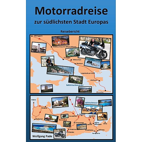 Motorradreise zur südlichsten Stadt Europas, Wolfgang Pade