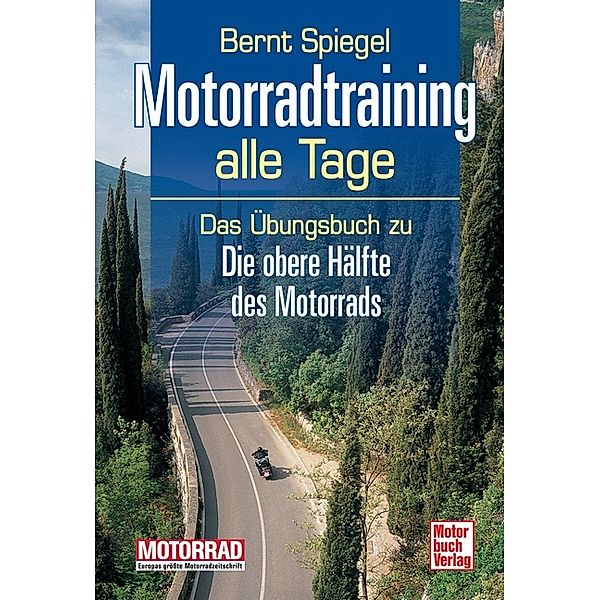 Motorradtraining alle Tage, Bernt Spiegel