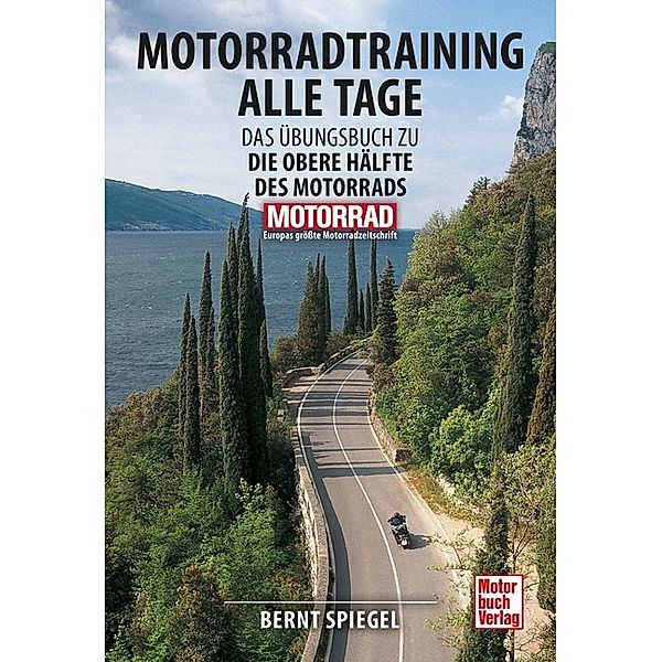 Motorradtraining alle Tage, Bernt Spiegel