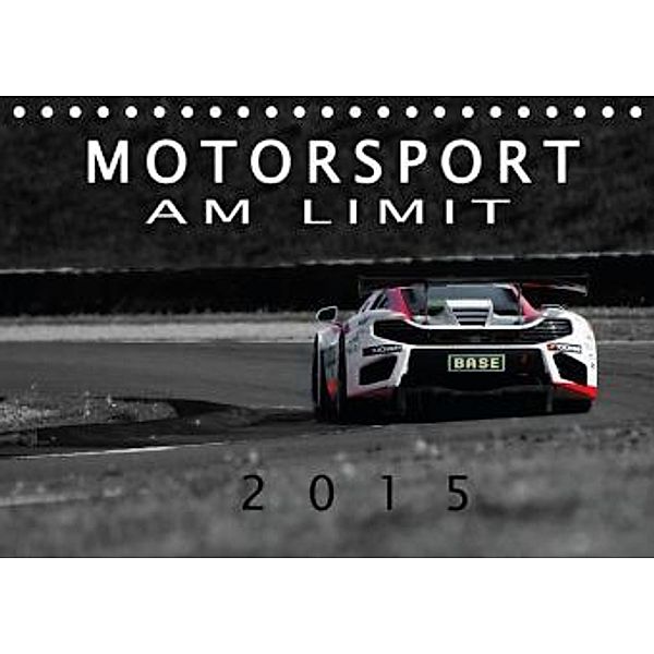 Motorsport am Limit 2015 (Tischkalender 2015 DIN A5 quer), Patrik Müller