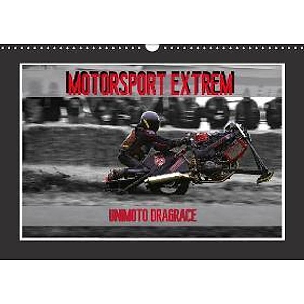 Motorsport Extrem Unimoto Dragrace (Wandkalender 2015 DIN A3 quer), Dirk Meutzner