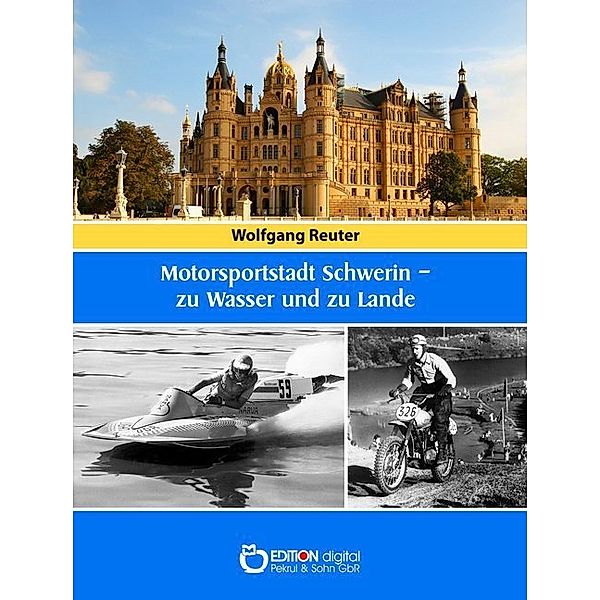 Motorsportstadt Schwerin - zu Wasser und zu Lande, Wolfgang Reuter