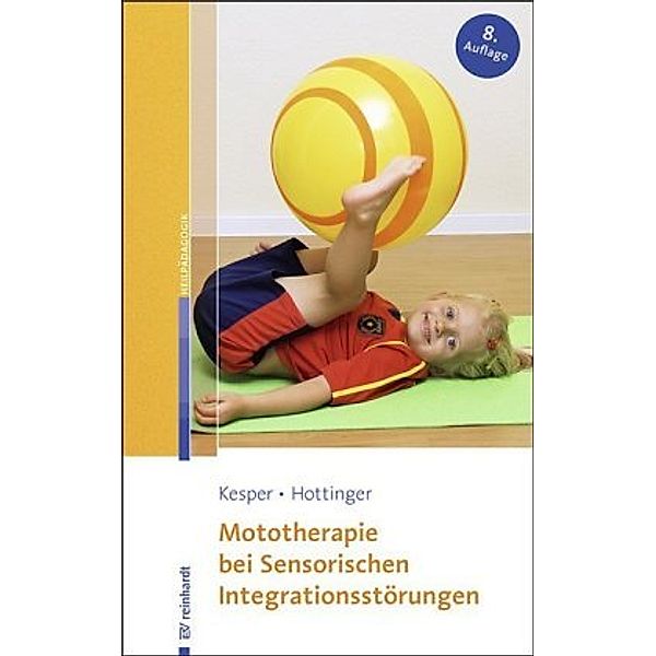 Mototherapie bei Sensorischen Integrationsstörungen, Gudrun Kesper, Cornelia Hottinger