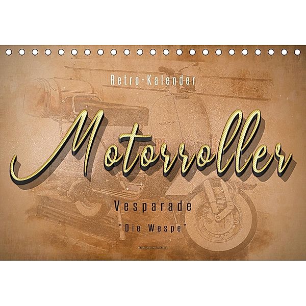 Mototrroller - Vesparade (Tischkalender 2021 DIN A5 quer), Peter Roder