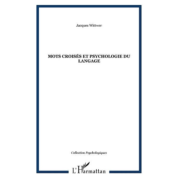 Mots croises et psychologie dulangage / Hors-collection, Wittwer Jacques