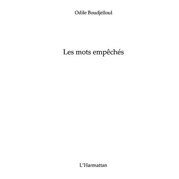Mots empeches / Hors-collection, Boudjelloul Odile