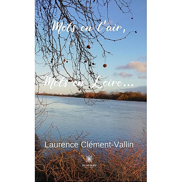 Mots en l'air, mots en Loire, Laurence Clément-Vallin