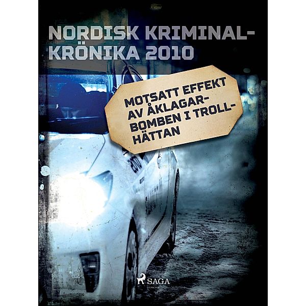 Motsatt effekt av åklagarbomben i Trollhättan / Nordisk kriminalkrönika 10-talet