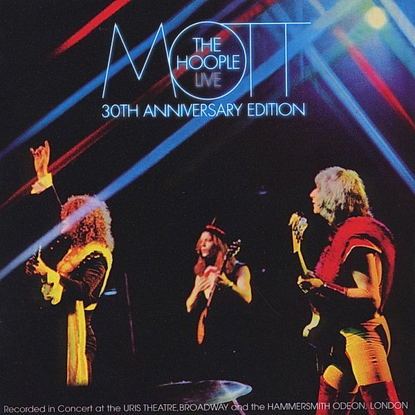 Mott The Hoople Live-Thirtieth Anniversary Edition, Mott The Hoople