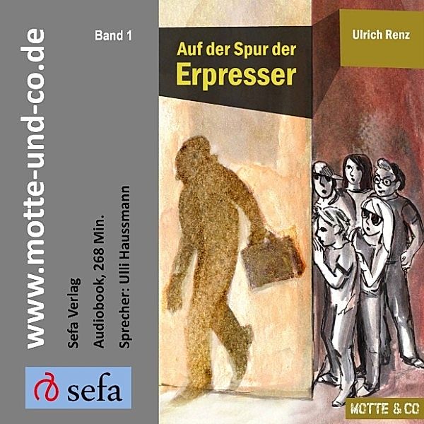 Motte und Co - 1 - Auf der Spur der Erpresser, Ulrich Renz