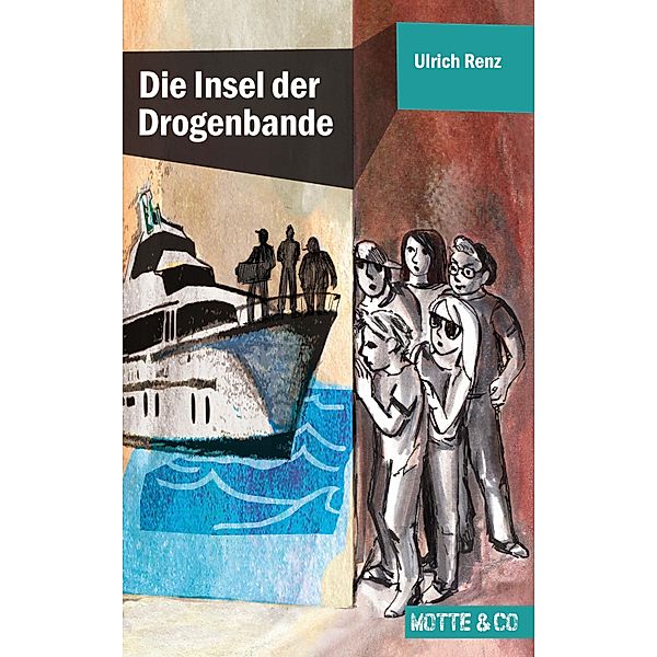 Motte und Co Band 4: Die Insel der Drogenbande / Motte und Co Bd.4, Ulrich Renz