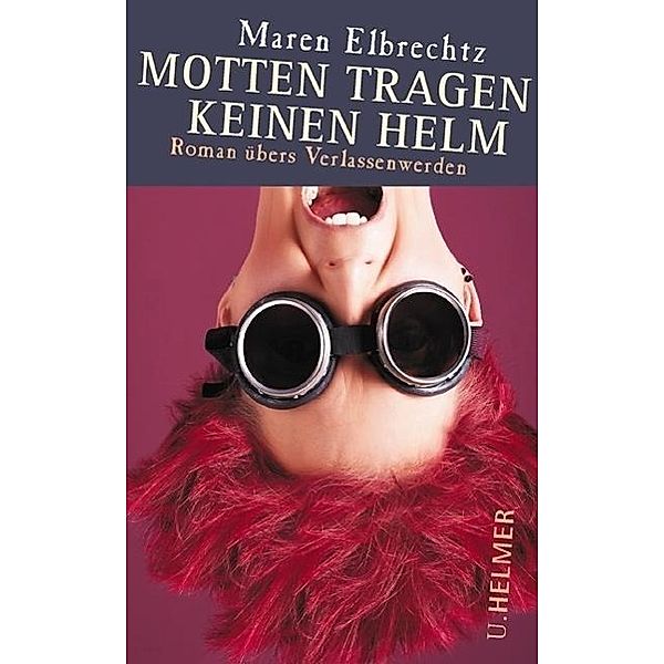 Motten tragen keinen Helm, Maren Elbrechtz