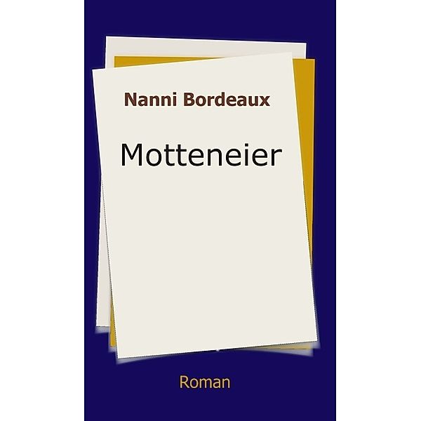 Motteneier, Nanni Bordeaux