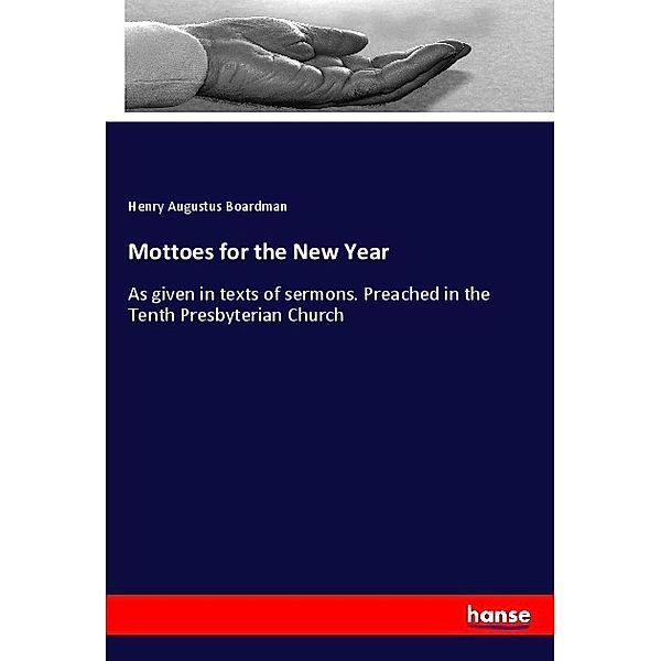 Mottoes for the New Year, Henry A. Boardman