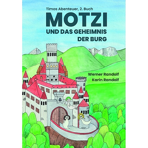 Motzi und das Geheimnis der Burg / myMorawa von Dataform Media GmbH, Werner Randolf