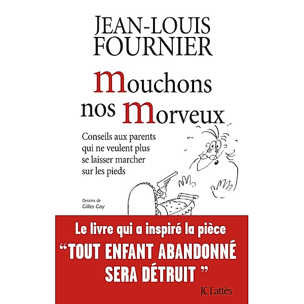 Mouchons nos morveux / Essais et documents, Jean-Louis Fournier